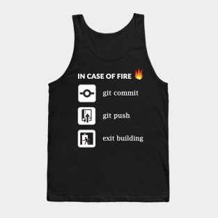 In case of fire git commit git push - Funny Programming Tank Top